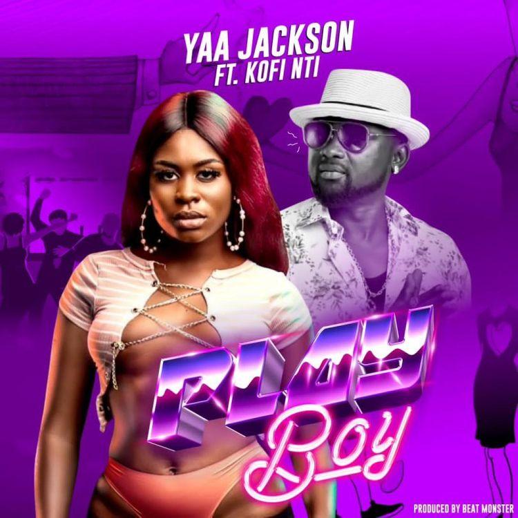 Yaa Jackson Ft Kofi Nti - Play Boy 
