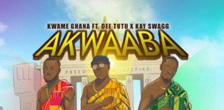 Kwame Ghana Ft Dee Tutu x Kay Swagg - Akwaaba