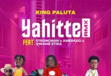 KING PALUTA - YAHITTE Remix ft. Strongman, Amerado, Qwame Stika, Andy Dosty