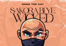 Nana Top Kay - Sakora Biy3 Wicked (Prod By Freddy)