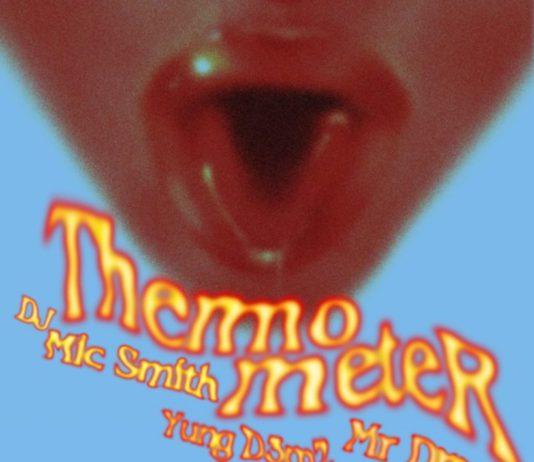 DJ Mic Smith Ft. Mr Drew & Yung D3mz - Thermometer (Ma Lo)