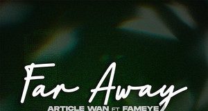 Article Wan Ft Famey - Far Away
