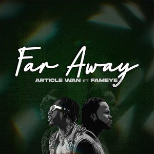 Article Wan Ft Famey - Far Away 