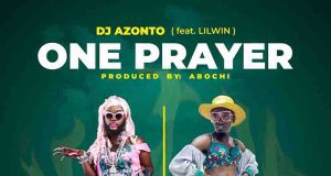 DJ Azonto Ft Lilwin - One Prayer