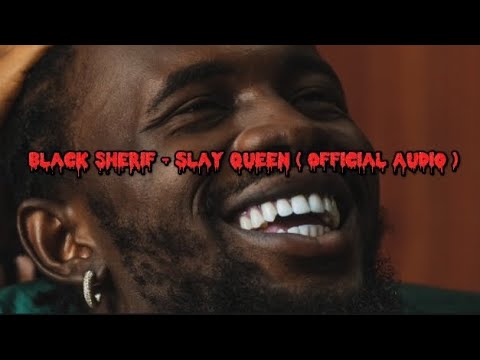 Black Sherif - Bed Bitch-Slay Queens
