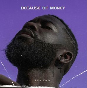 Bisa Kdei - Because Of Money