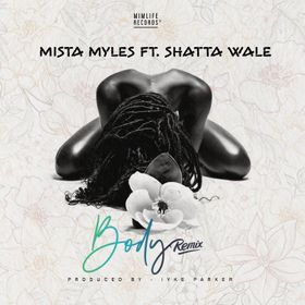 Mista Myles Ft Shatta Wale - Body Remix