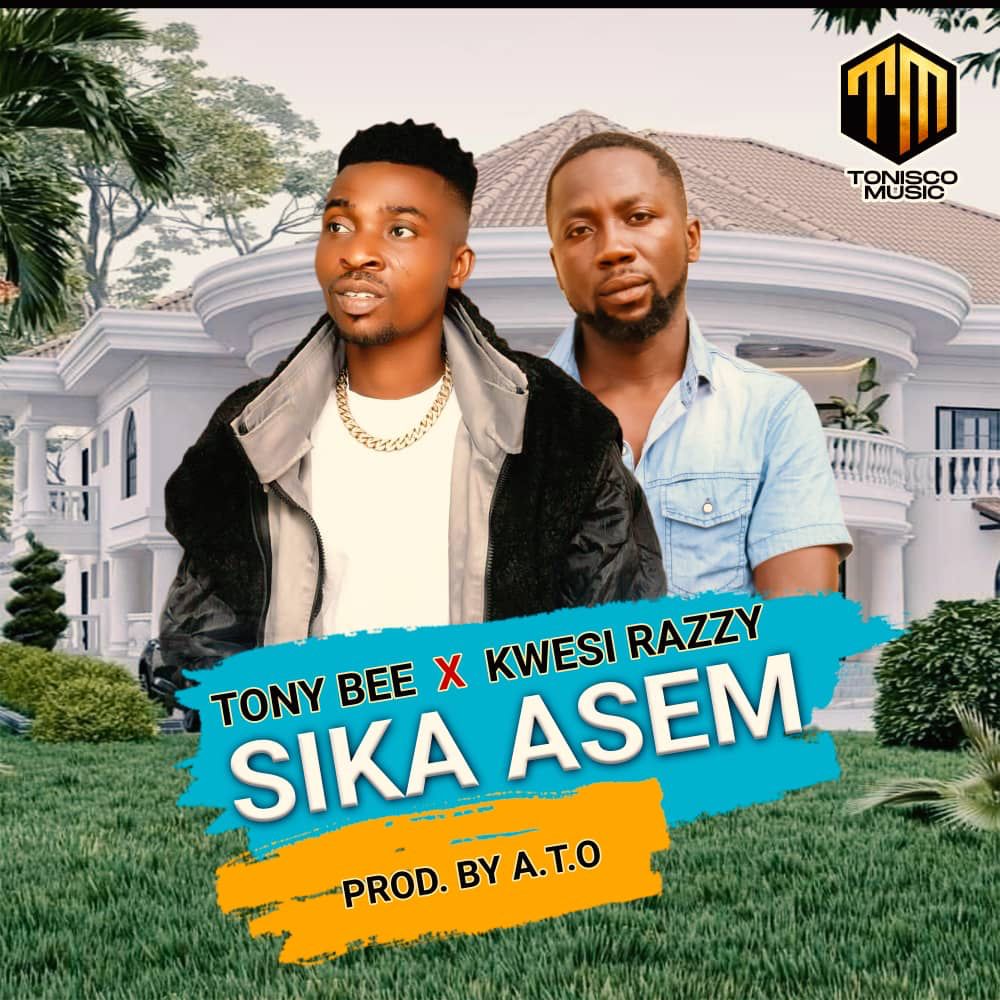 Tony Bee x Kwesi Razzy - Sika Asem (Prod By A.T.O)