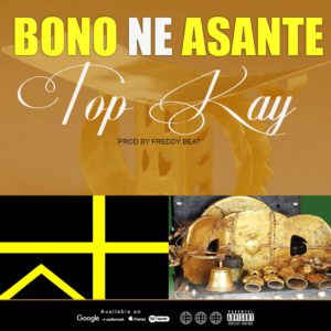 Nana Top Kay - Bono ne Asante