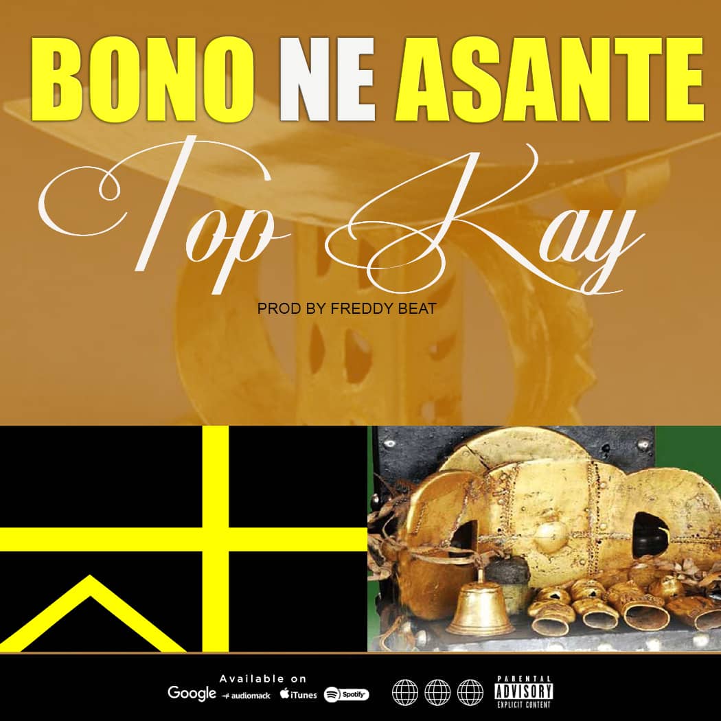 Nana Top Kay - Bono ne Asante
