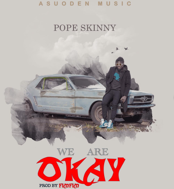 Pope Skinny - We Are Okay