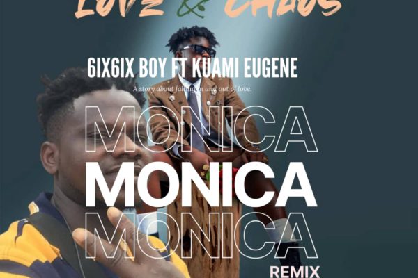 6ix6ix Boy Ft Kuami Eugene - Monica Remix