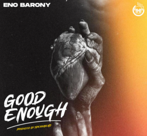 Eno Barony - Good Enough (Official Video)