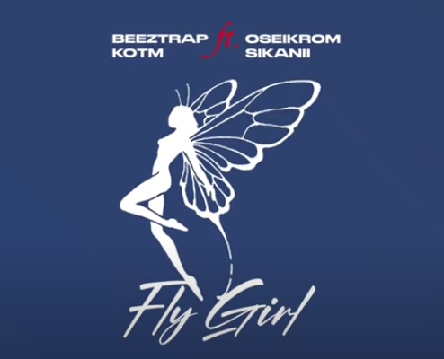 Beeztrap KOTM Ft. Oseikrom Sikanii - Fly Girl (Audio & Lyrics)