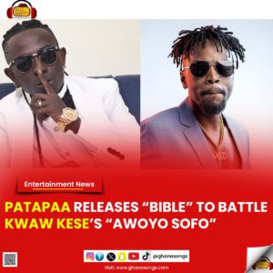 Patapaa Releases "Bible" To Battle Kwaw Kese’s "Awoyo Sofo"