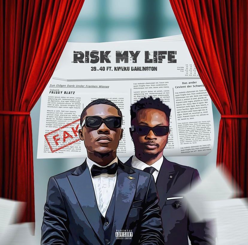 39_40 Ft Kweku Darlington - Risk My Life MP3 Download