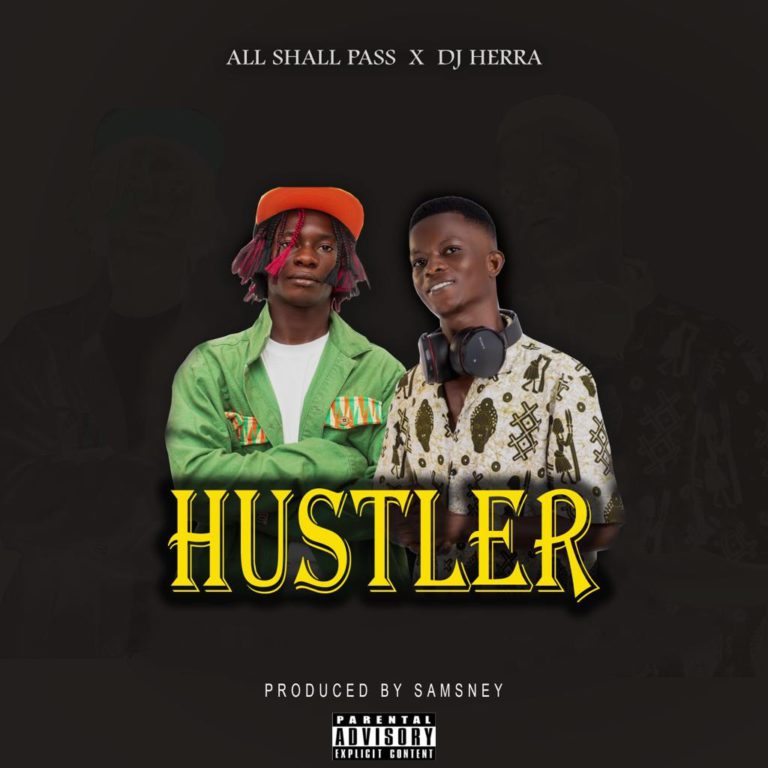 All Shall Pass Ft Dj Herra - Hustler Music Download