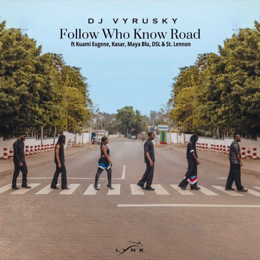 DJ Vyrusky Ft Kuami Eugene x Kasar x Maya Blu x DSL & St. Lennon - Follow Who Know Road MP3 Song