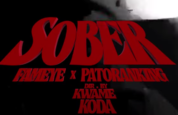 Fameye x Patoranking - Sober (Soo Bad) (Official Video)