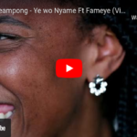 Nana Acheampong - Ye wo Nyame Ft Fameye (Viral Video)