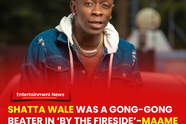 Shatta Wale Was A Gong-Gong Beater In 'By The Fireside, - Maame Dokono Recounts
