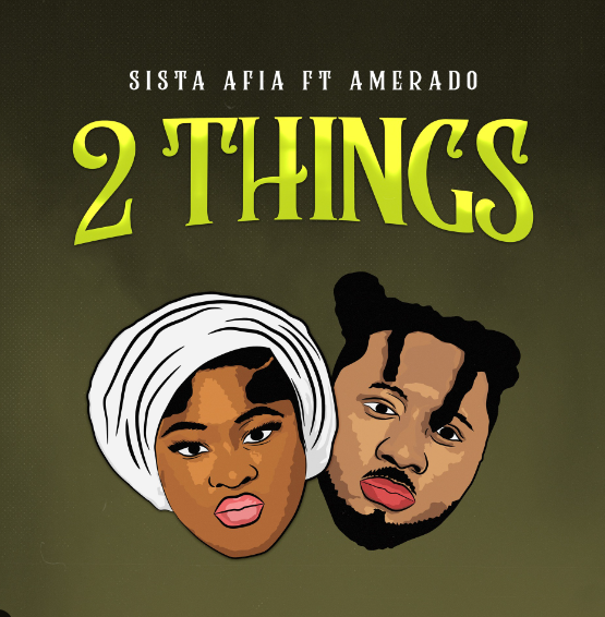 Sista Afia Ft Amerado - 2 Things Audio