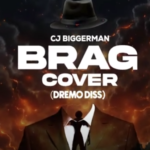 CJ Biggerman - BRAG (Cover) [ Dremo Diss]