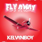Kelvyn Boy - Fly Away Audio