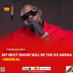 My next show will be the O2 Arena - Medikal