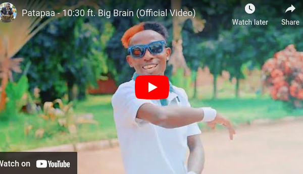 Patapaa - 10:30 ft. Big Brain (Official Video)